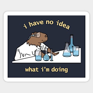 Funny Capybara says I Have No Idea What I'm Doing Sticker